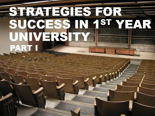 Strategies to Help you Succeed in 1st Year University part 1